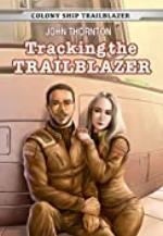 Tracking the Trailblazer (Colony Ship Trailblazer Book 1)