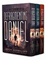 Defragmenting Daniel: The Bubble Books 1-3 (The Bubble Universe Boxsets Book 1)