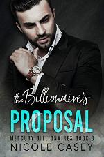 The Billionaire's Proposal: A Billionaire Fake Marriage Romance (Mercury Billionaires Book 3)