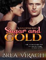 Sugar and Gold: A Heartwood Novel (Small Town Contemporary Romance) (Heartwood Novels)