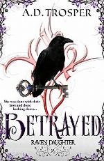 Betrayed (Raven Daughter Book 2)