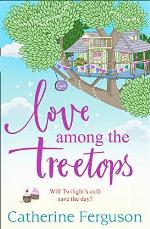 Love Among the Treetops: A feel good read filled with romance