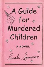 A Guide for Murdered Children: A Novel