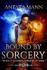 Bound by Sorcery (The Half-Goddess Chronicles Book 1)