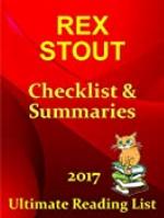 REX STOUT&rsquo;S NERO WOLFE CHECKLIST AND SUMMARIES - UPDATED 2017: READING LIST, READER CHECKLIST FOR ALL REX STOUT&rsquo;S NERO WOLFE (Ultimate Reading List Book 34)