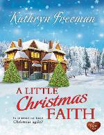 A Little Christmas Faith (Choc Lit): The perfect cozy feel good Christmas story (Christmas Wishes Book 1)