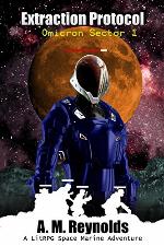 Extraction Protocol: A LitRPG Space Marine Adventure (Omicron Sector Book 1)