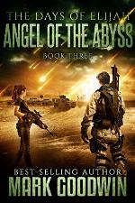 Angel of the Abyss: A Novel of the Great Tribulation (The Days of Elijah Book 3)