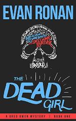 The Dead Girl: Greg Owen Mystery #1