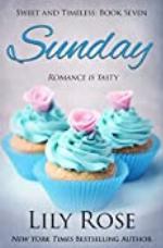 Sunday: Sweet Romance (Sweet and Timeless Book 7)