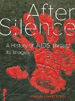 After Silence: A History of AIDS through Its Images