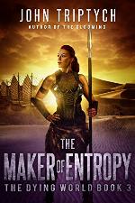The Maker of Entropy (The Dying World Book 3)