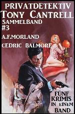 Privatdetektiv Tony Cantrell Sammelband #3 - Fünf Krimis in einem Band (German Edition)