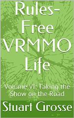 Rules-Free VRMMO Life: Volume VI: Taking the Show on the Road