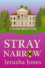 Stray Narrow (An Imogene Museum Mystery Book 7)