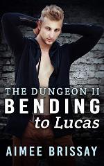 Bending to Lucas (The Dungeon Book 2)
