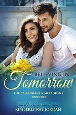 Believing in Tomorrow: A Christian Romance (The Callaghans &amp; McFaddens Book 4)
