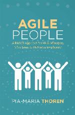 Agile People: A Radical Approach for HR & Managers (That Leads to Motivated Employees)