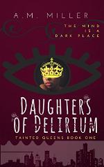 Daughters of Delirium (Tainted Queens Book 1)