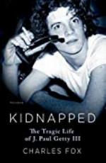 Kidnapped: The Tragic Life of J. Paul Getty III