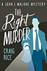 The Right Murder (The John J. Malone Mysteries)