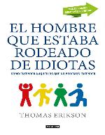 El hombre que estaba rodeado de idiotas: C&oacute;mo entender a aquellos que no podemos entender (Spanish Edition)