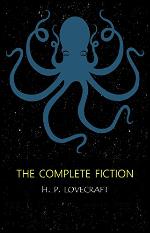 H.P. Lovecraft: The Complete Fiction