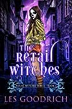 The Retail Witches: An Urban Fantasy Witch Novel (Retail Witches Series Book 1)