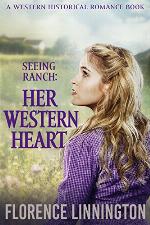 Her Western Heart (Seeing Ranch): A Western Historical Romance Book