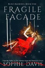 Blind Barriers: Fragile Facade: Book One (Project Scion)