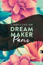 Dream Maker - Paris (Dream Maker City 1) (German Edition)