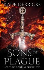 Sons of Plague: Tales of Kartha Book One