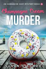 Champagne Cream &amp; Murder-An Oceanside Cozy Mystery - Book 14