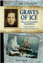 I Am Canada: Graves of Ice: The Lost Franklin Expedition, George Chambers, The Northwest Passage, 1845