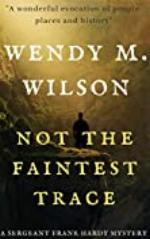 Not the Faintest Trace: The Sergeant Frank Hardy Mysteries: # 1