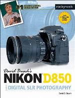 David Busch's Nikon D850 Guide to Digital SLR Photography (The David Busch Camera Guide Series)