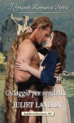 Ostaggio per vendetta: I Grandi Romanzi Storici (Italian Edition)