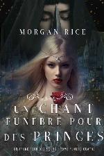 Un Chant Funèbre pour des Princes (Un Trône pour des Sœurs : Tome Numéro Quatre) (French Edition)