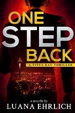 One Step Back: A Titus Ray Thriller (Titus Ray Thrillers)
