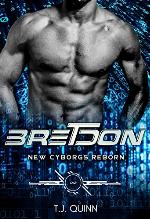 Bretdon: A Cyborg's fighting machine first and only Mate (The Cyborgs Reborn Series Book 3)