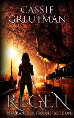 Regen (Penchant for Trouble Book 1)