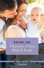 A Bachelor, A Boss And A Baby (Conard County: The Next Generation Book 41)