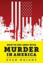 How to Get Away With Murder in America