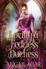 Loving a Fearless Duchess: A Historical Regency Romance Book