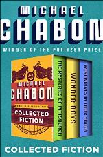 Collected Fiction: The Mysteries of Pittsburgh, Wonder Boys, and Werewolves in Their Youth