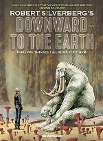 Robert Silverberg's Downward to the Earth Vol. 1