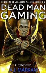 Dead Man Gaming: A LitRPG Series