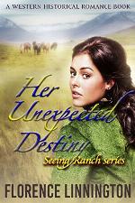 Her Unexpected Destiny (Seeing Ranch series): A Western Historical Romance Book