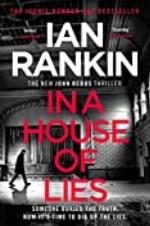 In a House of Lies: The Number One Bestseller (A Rebus Novel Book 22)