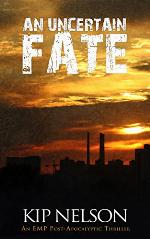 An Uncertain Fate: An EMP Survival Story (An Ungoverned World Book 3)
